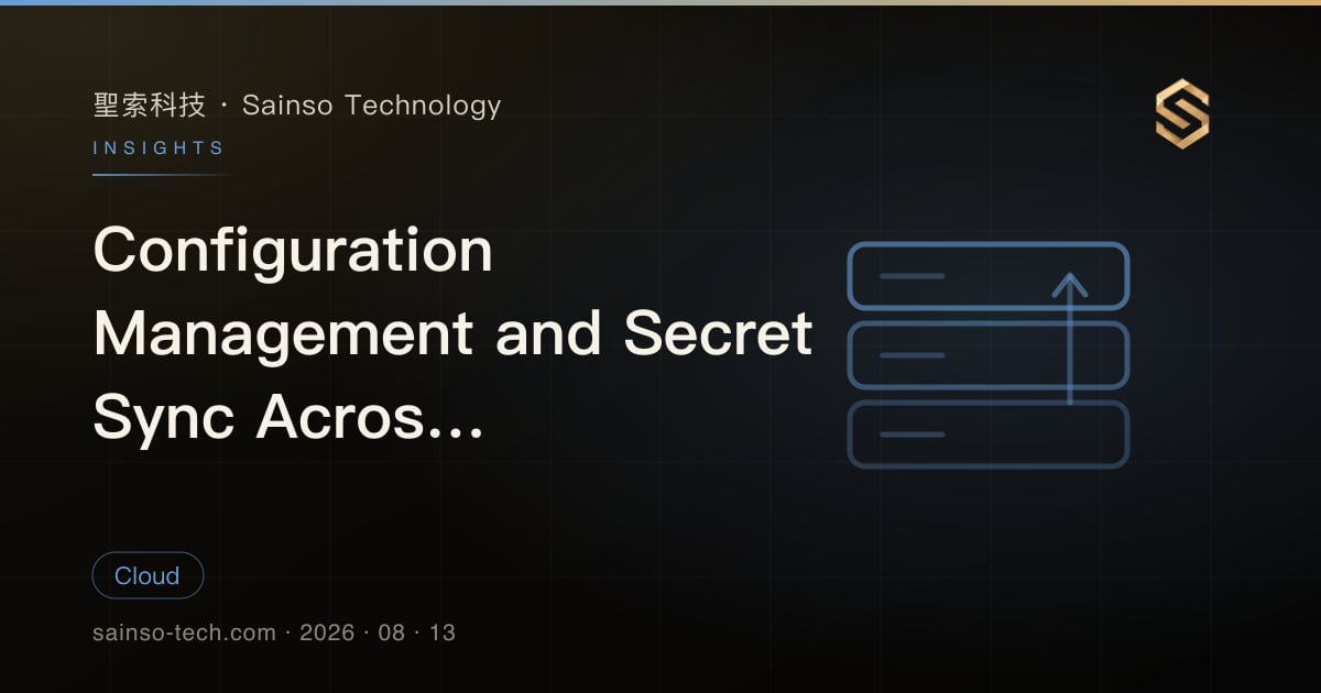Configuration Management and Secret Sync Across Environments