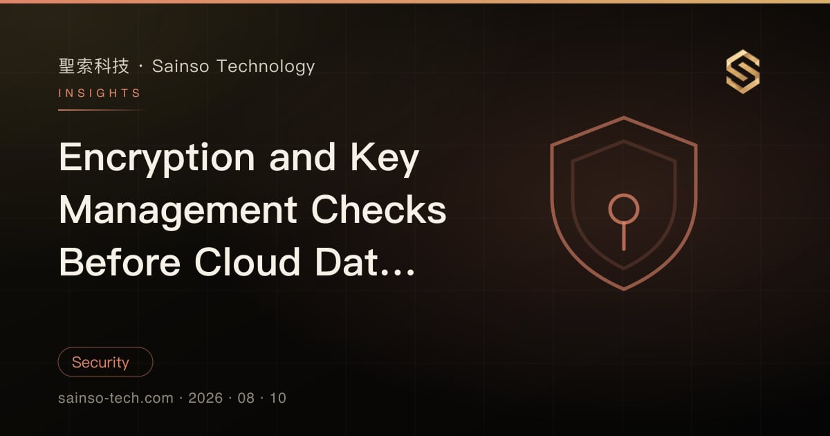 Encryption and Key Management Checks Before Cloud Data Landing