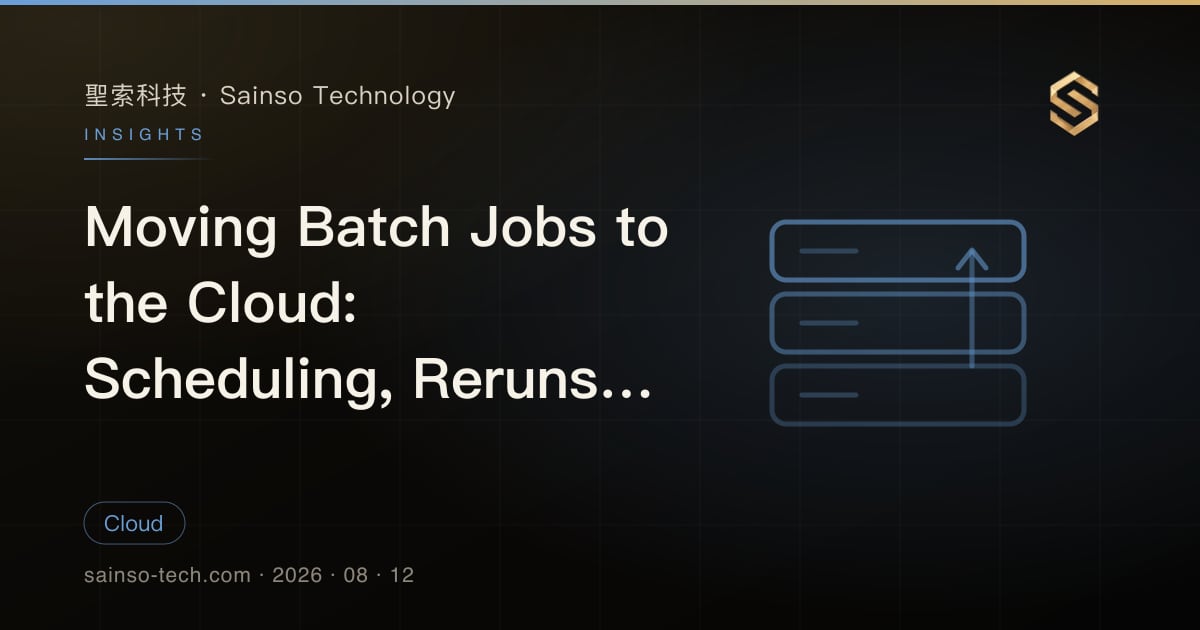 Moving Batch Jobs to the Cloud: Scheduling, Reruns, and Recoverability